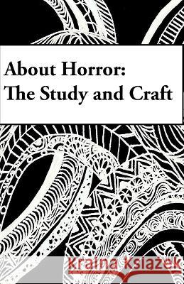 About Horror: The Study and Craft: A Study in Craft L. Marie Wood 9781737132066 Mocha Memoirs Press