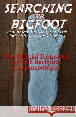Searching for Bigfoot M A Squire 9781737140832 Squirrel Tracks Press