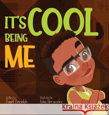 It's Cool Being Me Angel Reynolds Adua Hernandez Candice Davis 9781737143833