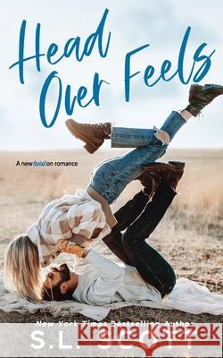 Head Over Feels: A Friends to Lovers Romance S L Scott 9781737147268 S.L. Scott