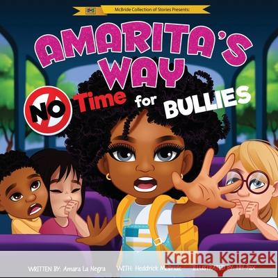 Amarita's Way: No Time For Bullies Heddrick McBride, Hh -Pax, Sereika Chiem 9781737152880 McBride Collection of Stories LLC