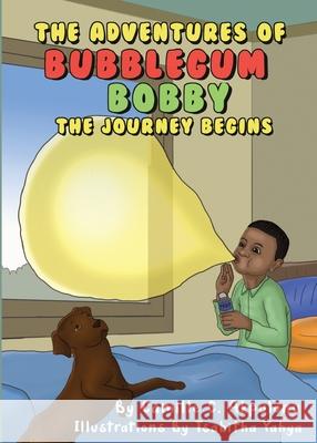 The Adventures of Bubblegum Bobby: The Journey Begins Camille Akpulonu 9781737158509