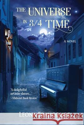 The Universe in 3/4 Time: A Novel of Old Europe Leona Francombe 9781737160007 Merle Books Brussels