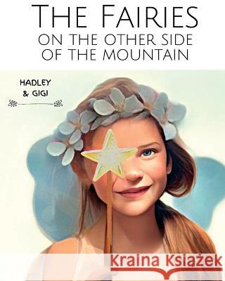 The Fairies on the Other Side of the Mountain Hadley Queen Rainbow Gigi Allen  9781737165941