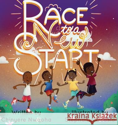 Race to a New Start Chinyere Nwaoha Stephanie Ocasio 9781737172611