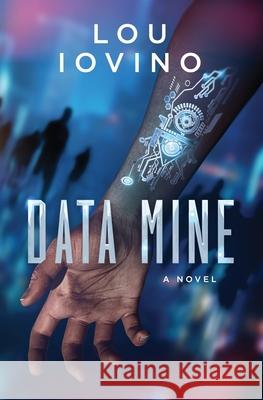 Data Mine Lou Iovino 9781737174615 Lab Press