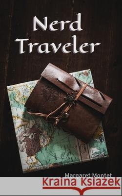 Nerd Traveler Margaret Montet 9781737175810 Read Furiously