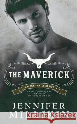 The Maverick Jennifer Millikin 9781737179009 Jnm LLC