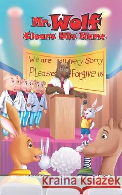 Mr. Wolf Clears His Name: A Children's Story About Finding Your Voice and Standing Up for the Truth Janice Jones, Ravin Kaur 9781737187400