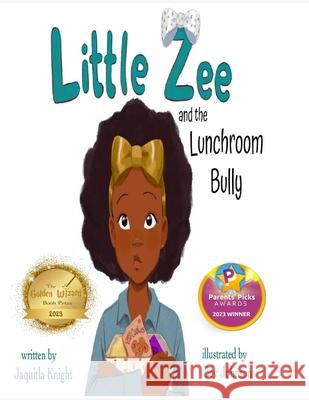 Little Zee and the Lunchroom Bully Bev Johnson Jaquitla Knight  9781737190202