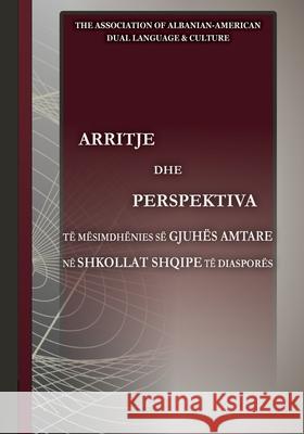 Arritje Dhe Perspektiva Të Mësimdhënies Së Gjuhës Amtare Në Shkollat Shqipe Të Diasporës Aadlc 9781737194309 Association of Albanian American Dual LAN
