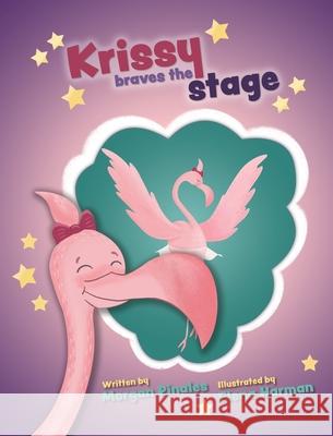 Krissy Braves the Stage Morgan Pinales Elena Harman Bryony Va 9781737194507 Paperhat Publishing