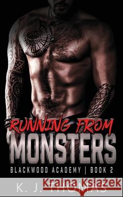 Running from Monsters: A High School Bully Romance K. J. Thomas 9781737196815 K.J. Thomas