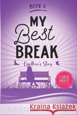 My Best Break: Cynthia's Story Carole Wolfe   9781737198598 Blind Vista Press