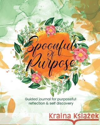 Spoonful of Purpose Tierra Edwards, Rackhouse Publishing 9781737198765 Born4purpose