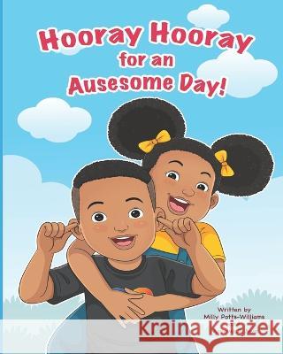 Hooray Hooray for an Auesome Day! Awe, Mayowa J. 9781737205661 J & I Publishing LLC