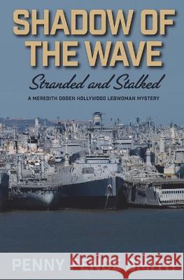 Shadow of the Wave-Stranded and Stalked Penny Pence Smith 9781737208426