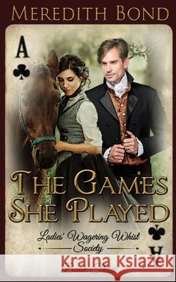 The Games She Played Meredith Bond 9781737208617 Anessa Books