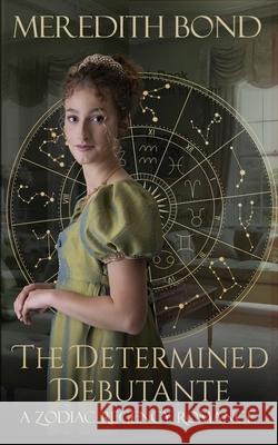 The Determined Debutante: A Sweet Regency Romance Meredith Bond 9781737208679 Anessa Books