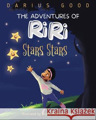 The Adventures of RiRi: Stars Stars Good, Darius 9781737215509 Just Riley LLC