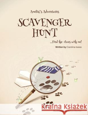 Amelia's Adventures Scavenger Hunt: Find The Clues With Me! Carolina Isaias, Tanya Menaki 9781737220251 Arcons, LLC.
