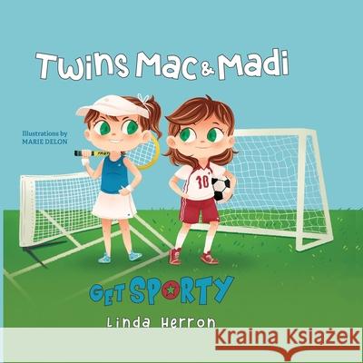 Twins Mac & Madi Get Sporty Marie Delon Linda Herron 9781737221418 Big Little Press
