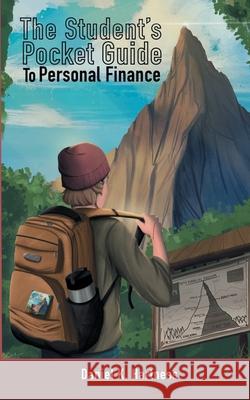 The Student's Pocket Guide to Personal Finance Daniel Hartness Suzann Leford 9781737223610 Daniel K Hartness