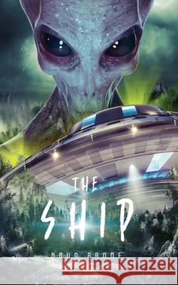 The Ship Doug Brode 9781737225508 Alien Sky Publishing