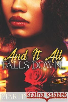 And It All Falls Down Martina M Lanier 9781737225720