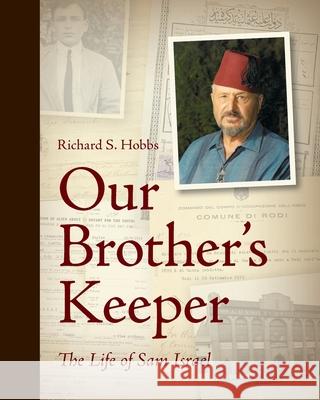 Our Brother's Keeper: The Life of Sam Israel Robert Hobbs 9781737226314 Samis Foundation