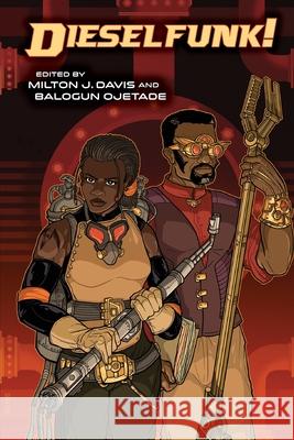 Dieselfunk! Milton Davis Balogun Ojetade 9781737227731 Mvmedia, LLC