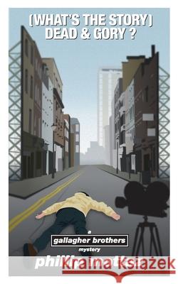 (What's the Story) Dead & Gory Phillip Mottaz 9781737238492 Not as Bad Books