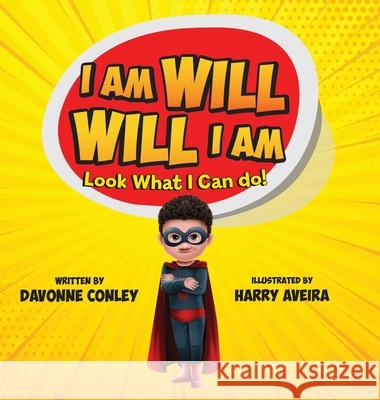 I Am Will. Will I Am: Look What I Can Do! Harry Aveira 9781737241058 Blue Palladium
