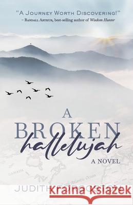 A Broken Hallelujah Judith Forgoston 9781737245704 Bridge Leadership