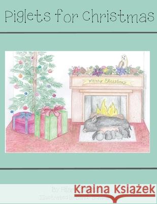 Piglets for Christmas Hilary Bastiani Sandy Schwartz 9781737247227 Little Farm Mama LLC