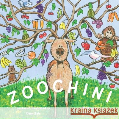 Zoochini: The spectacular zoo with animal and food mashups Daryl Zeis Zach Zeis 9781737255000 Zach Zeis