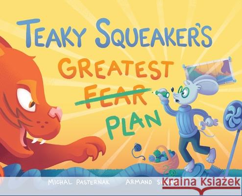 Teaky Squeaker's Greatest Plan Michal Pasternak Armand Silvani 9781737259510