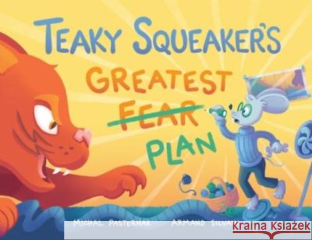 Teaky Squeaker's Greatest Plan Michal Pasternak Armand Silvani 9781737259527