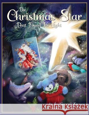 The Christmas Star That Found Its Light Liz King, Liz Granma King, Kristin Conant 9781737263777