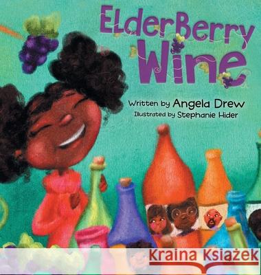 ElderBerry Wine Angela Drew Stephanie Hider 9781737264811