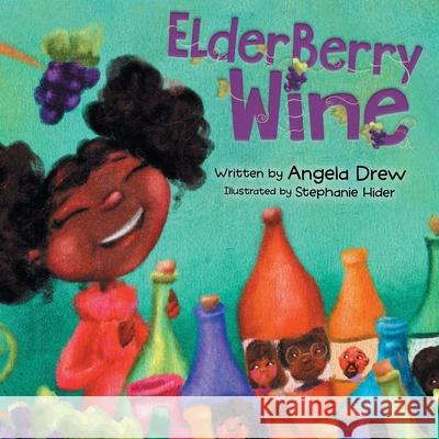 ElderBerry Wine Angela Drew Stephanie Hider 9781737264828