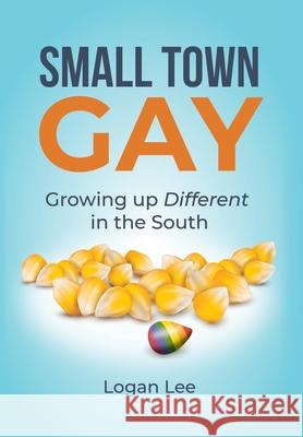 Small Town Gay Logan Lee Marlayna Glynn 9781737268512 Birthright Books, LLC