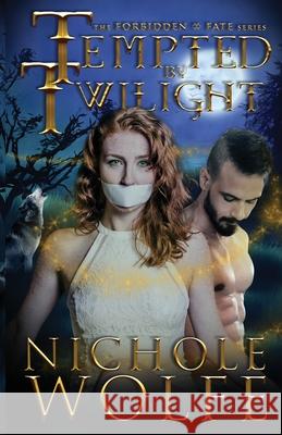 Tempted by Twilight Nichole Wolfe 9781737274926