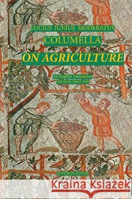 Columella: On Agriculturde Columella Harrison Boyd Ash Ash Giles Lauren 9781737276029 Sophron Editor