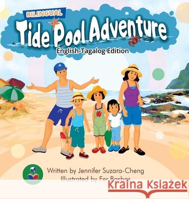 Tide Pool Adventure (English-Tagalog Edition) Jennifer Suzara-Cheng Ofero B. Basbas 9781737280910 Www.Filam-Ecograndma.com