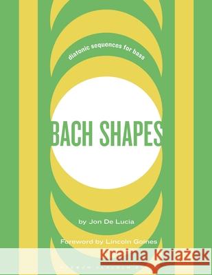 Bach Shapes: Diatonic Sequences for Bass Jon d Lincoln Goines 9781737281962 Musaeum Clausum Press
