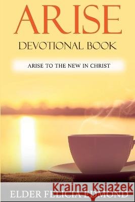 Arise Devotional Book Felicia Edmond   9781737286745