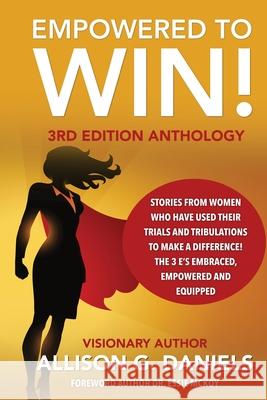 Empowered to Win, 3rd Edition Anthology: 3rd Edition Anthology Allison G. Daniels 9781737286790