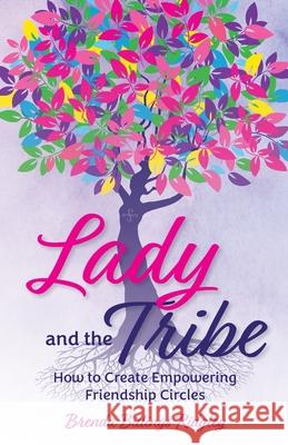 Lady and the Tribe Brenda Billings Ridgley 9781737289715 Whole You Media
