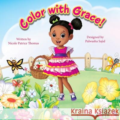 Color With Grace Nicole Patrice Thomas, Palwasha Sajid 9781737298663 Nicole Patrice Thomas
